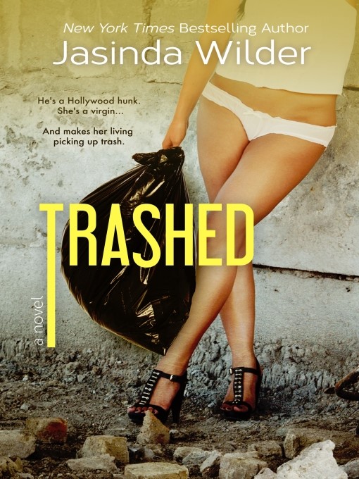 Title details for Trashed by Jasinda Wilder - Available